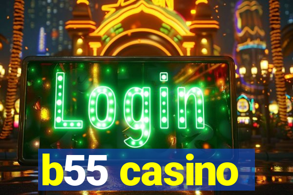 b55 casino